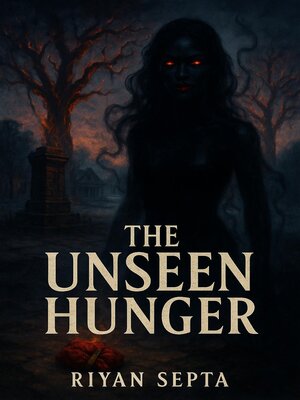 cover image of The Unseen Hunger